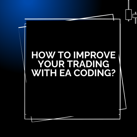 How to Improve Your Trading with EA Coding?