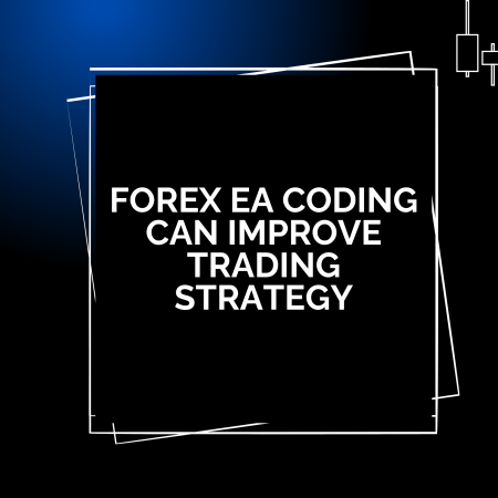 Forex EA Coding Can Improve Trading Strategy