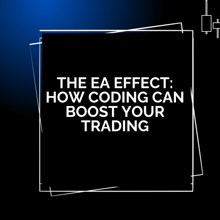 The EA Effect: How Coding Can Boost Your Trading