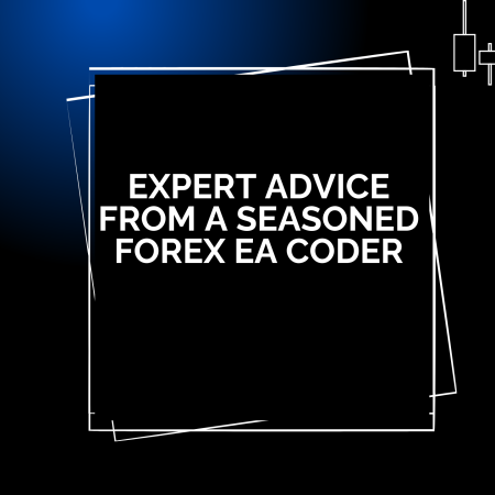 Expert Advice from a Seasoned Forex EA Coder