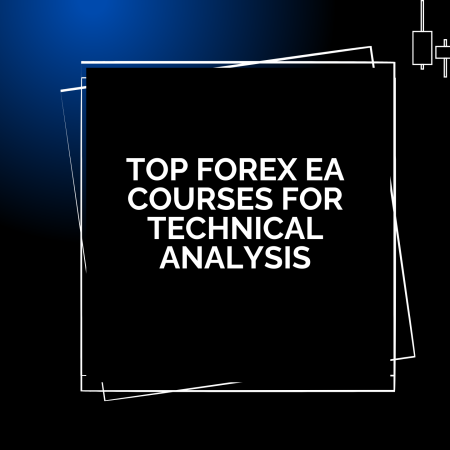 Top Forex EA Courses for Technical Analysis