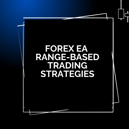 Forex EA Range-Based Trading Strategies