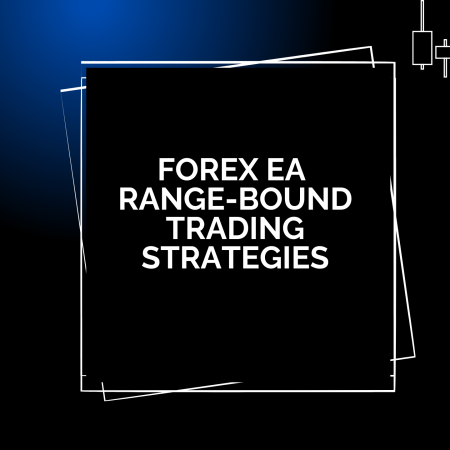 Forex EA Range-Bound Trading Strategies