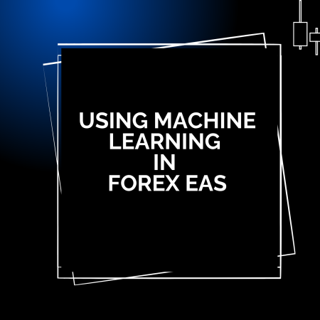 Using Machine Learning in Forex EAs