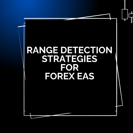 Range Detection Strategies for Forex EAs