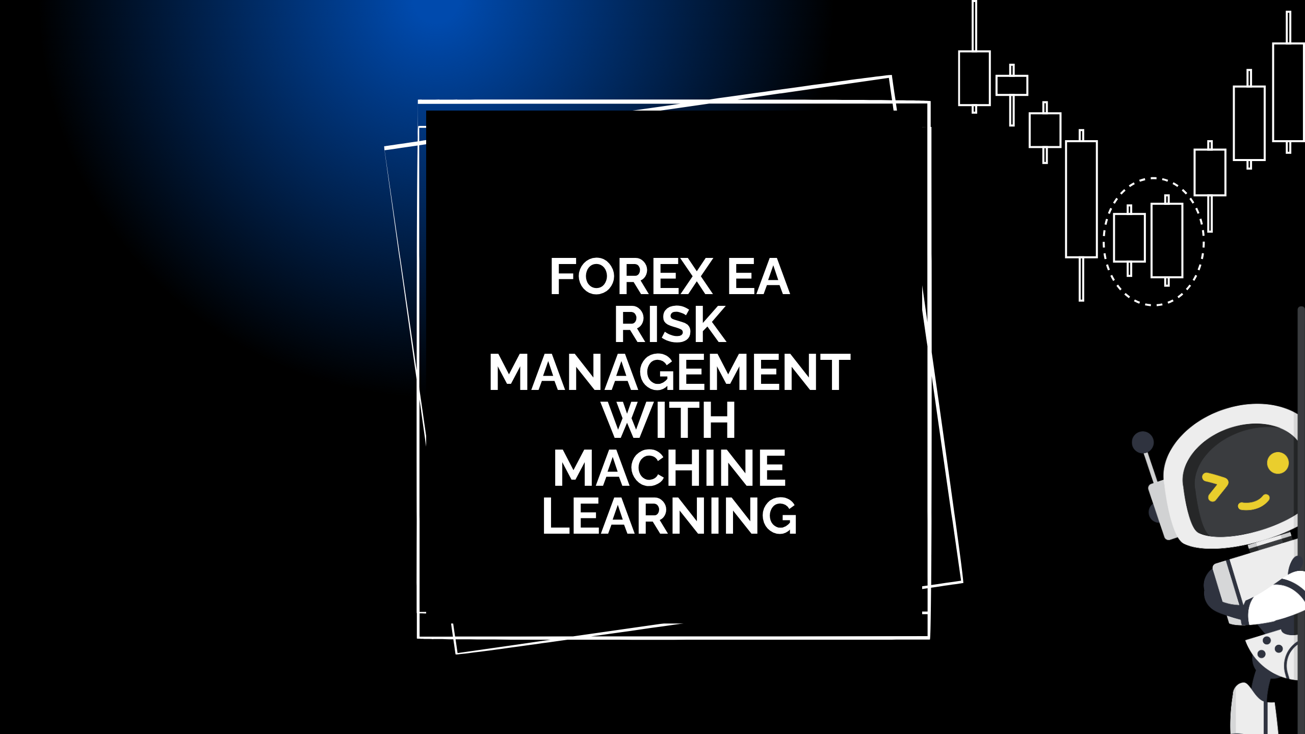 Forex EA Risk Management with Machine Learning