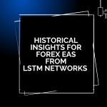 Historical Insights for Forex EAs from LSTM Networks