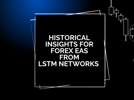 Historical Insights for Forex EAs from LSTM Networks