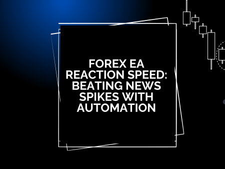 Forex EA Reaction Speed: Beating News Spikes with Automation