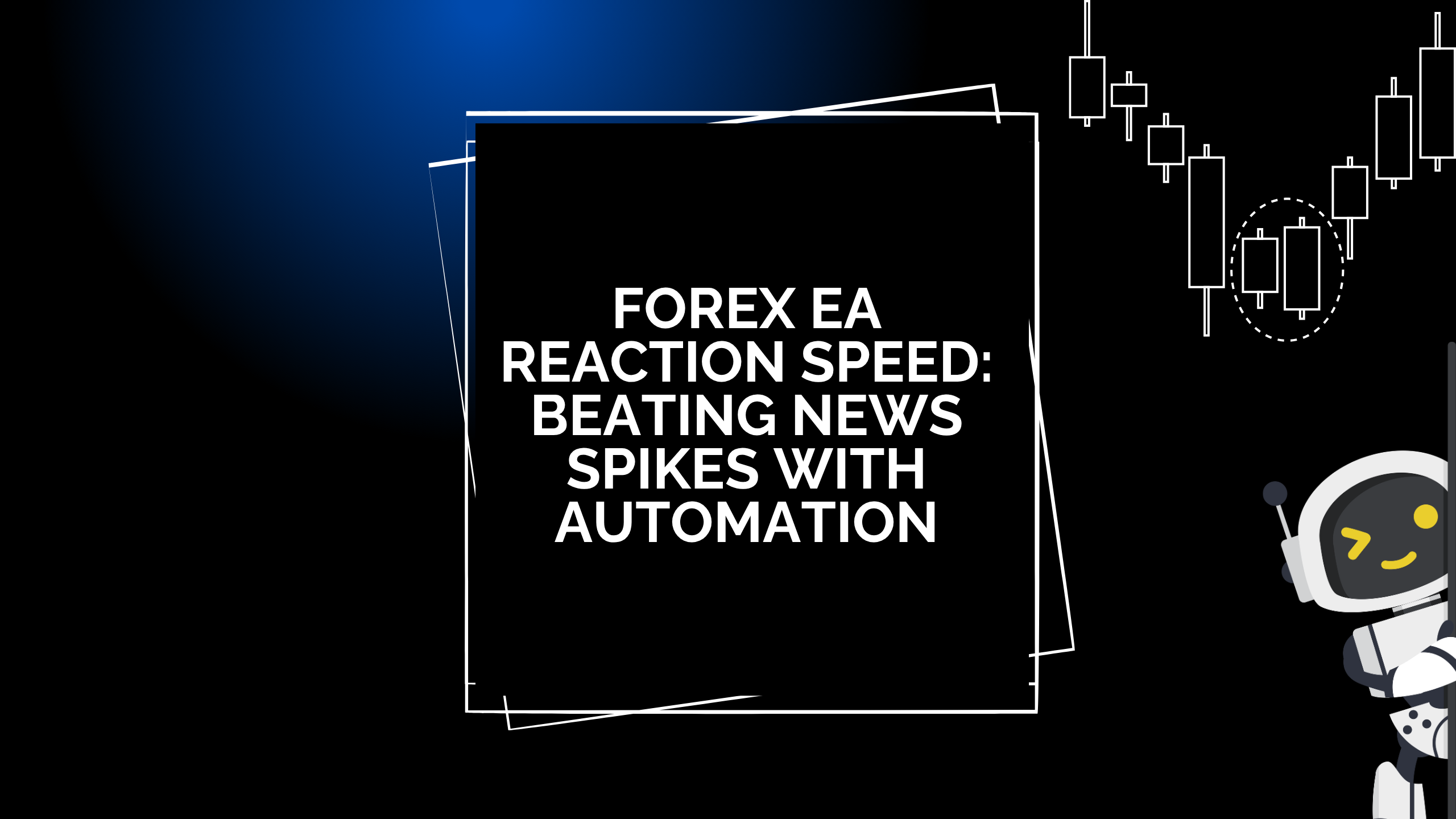 Forex EA Reaction Speed: Beating News Spikes with Automation