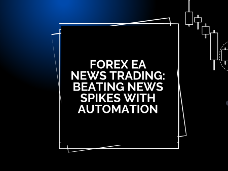 Forex EA News Trading: Beating News Spikes With Automation
