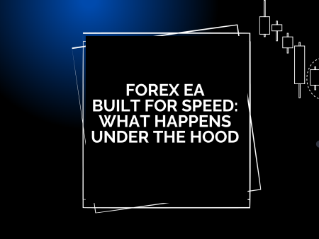 Forex EA Built for Speed: What Happens Under the Hood