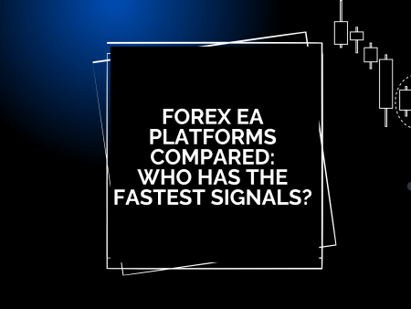 Forex EA Platforms Compared: Who Has the Fastest Signals?